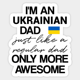 Ukrainian dad - like a regular dad only more awesome Sticker